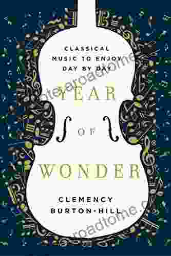 Year Of Wonder: Classical Music To Enjoy Day By Day