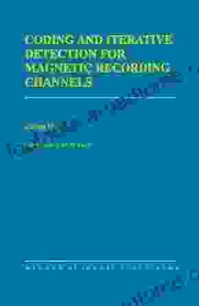 Coding And Iterative Detection For Magnetic Recording Channels (The Springer International In Engineering And Computer Science 531)