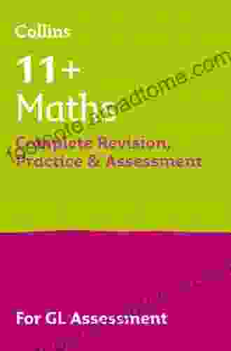 Collins 11+ 11+ Maths Complete Revision Practice And Assessment For GL