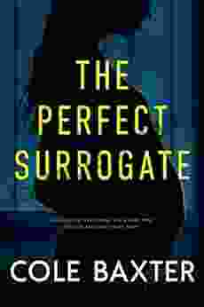 The Perfect Surrogate: A Completely Gripping Psychological Thriller With A Breathtaking Twist