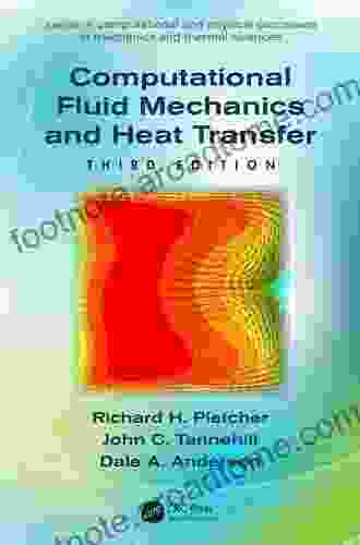 Computational Fluid Mechanics And Heat Transfer (Series In Computational And Physical Processes In Mechanics And Thermal Sciences)