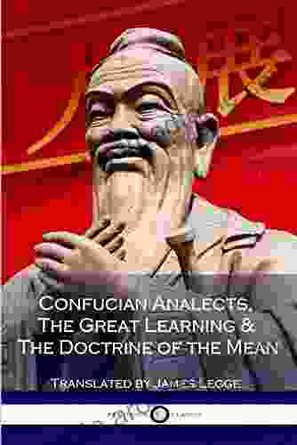 Confucian Analects The Great Learning The Doctrine Of The Mean (Illustrated)