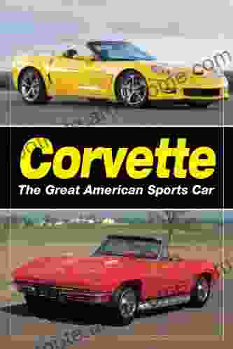 Corvette The Great American Sports Car