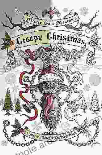 Mister Sam Shearon S Creepy Christmas (A Merry Macabre Coloring Book)