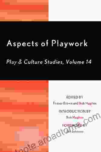 Aspects Of Playwork: Play And Culture Studies