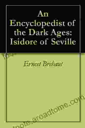 An Encyclopedist Of The Dark Ages: Isidore Of Seville