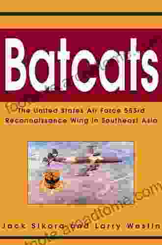 Batcats: The United States Air Force 553Rd Reconnaissance Wing In Southeast Asia