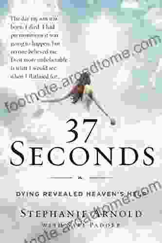 37 Seconds: Dying Revealed Heaven s Help A Mother s Journey