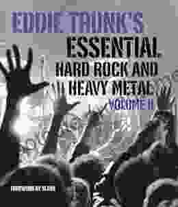 Eddie Trunk S Essential Hard Rock And Heavy Metal Volume II