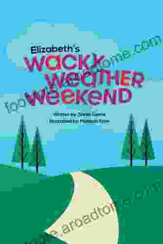 Elizabeth S Wacky Weather Weekend Sarah Senne