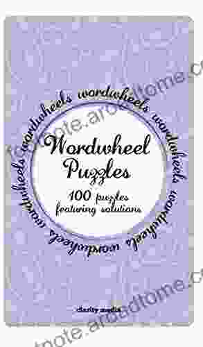 Wordwheel Puzzles: 100 Puzzles Solutions Clarity Media