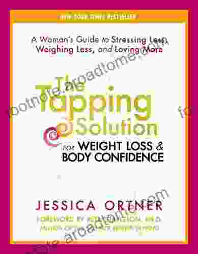 The Tapping Solution For Weight Loss Body Confidence: A Woman S Guide To Stressing Less Weighing Less And Loving More