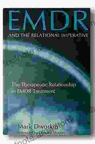 EMDR and the Relational Imperative: The Therapeutic Relationship in EMDR Treatment