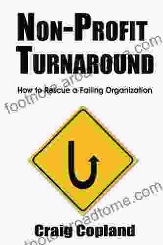 Non Profit Turnaround: How To Rescue a Failing Organization