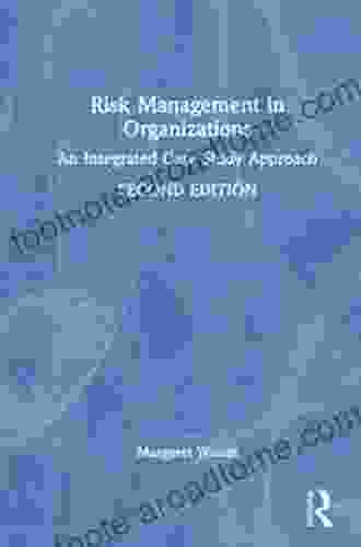 Risk Management in Organizations: An Integrated Case Study Approach