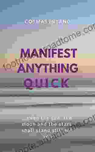 Manifest Anything Quick: Even The Sun The Moon And The Stars Shall Stand Still For You