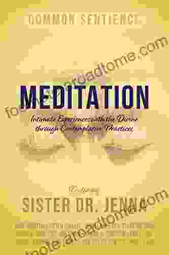 Meditation: Intimate Experiences With The Divine Through Contemplative Practices (Common Sentience 2)