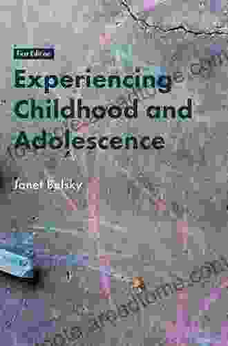 Experiencing Childhood And Adolescence Janet Belsky