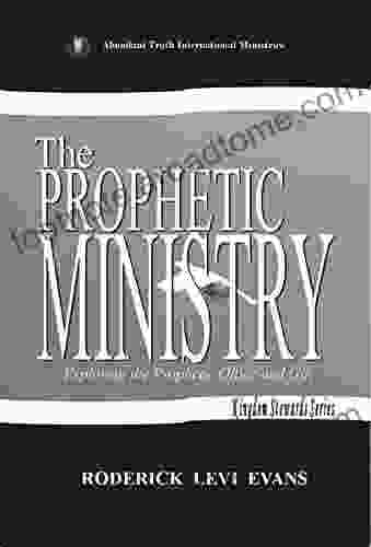 The Prophetic Ministry: Exploring The Prophetic Office And Gift (Kingdom Stewards Series)