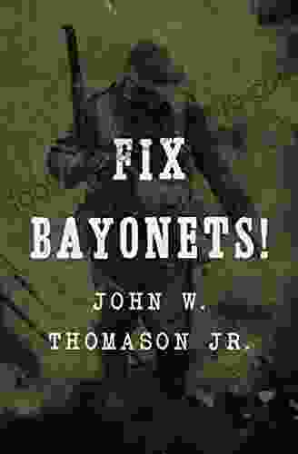 Fix Bayonets John W Thomason