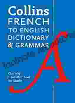 French To English (One Way) Dictionary And Grammar: Trusted Support For Learning