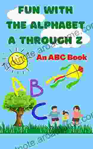 Fun With The Alphabet A Through Z An ABC