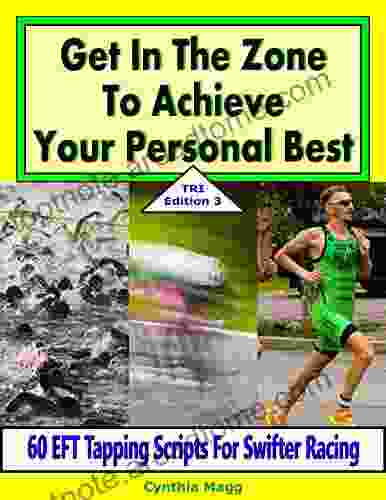 Get In The Zone To Achieve Your Personal Best TRI Edition 3: 60 EFT Tapping Scripts For Swifter Racing (Triathletes 8)