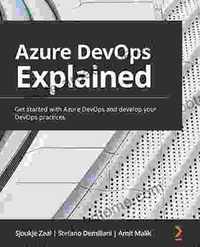 Azure DevOps Explained: Get Started With Azure DevOps And Develop Your DevOps Practices