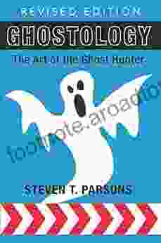 Ghostology: The Art Of The Ghost Hunter