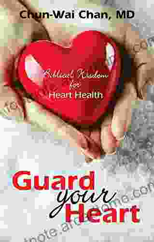 Guard Your Heart: Biblical Wisdom For Heart Health