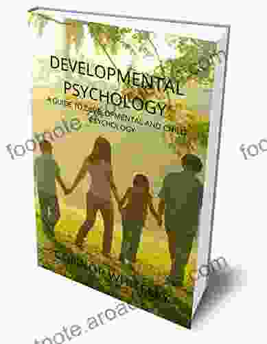 Developmental Psychology: A Guide To Developmental And Child Psychology Third Edition (An Introductory Series)