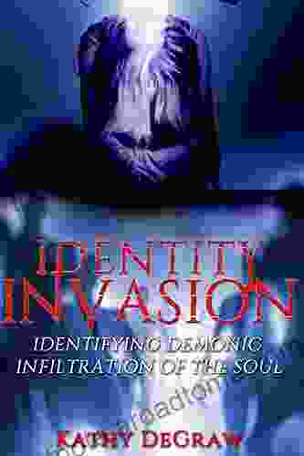 Identity Invasion: Identifying Demonic Infiltration Of The Soul