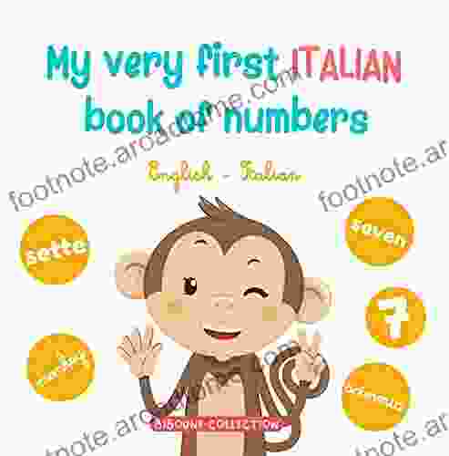 My Very First Italian Of Numbers: Let S Get Counting In English And Italian