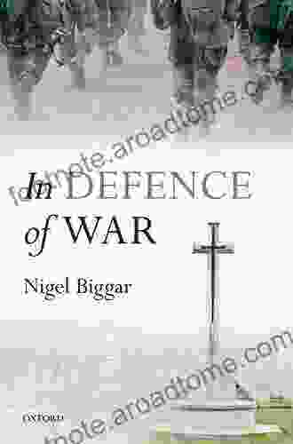 In Defence Of War Nigel Biggar