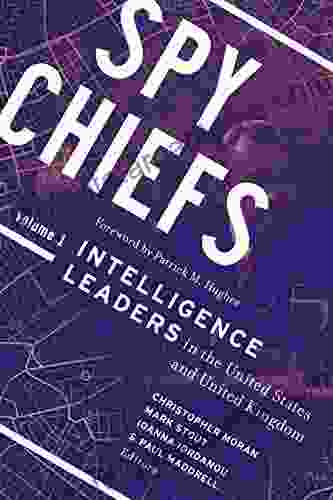 Spy Chiefs: Volume 1: Intelligence Leaders In The United States And United Kingdom