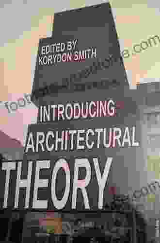 Introducing Architectural Theory: Debating A Discipline