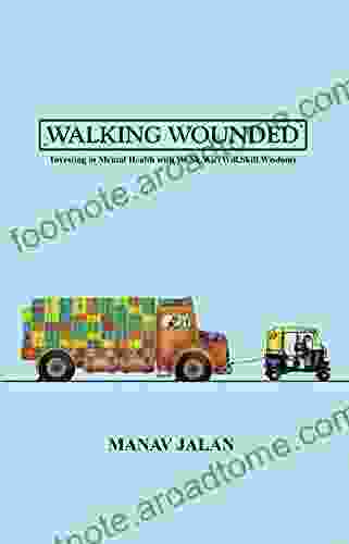 Walking Wounded: Investing in Mental Health with Wi Sk Wi (Will Skill Wisdom)