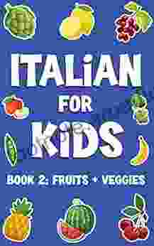 Italian For Kids: Fruits And Veggies