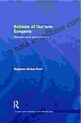 Schools Of Qur Anic Exegesis: Genesis And Development (Culture And Civilization In The Middle East 18)