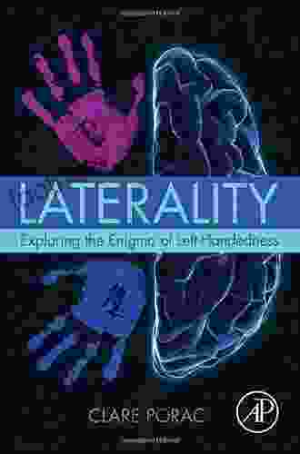 Laterality: Exploring The Enigma Of Left Handedness