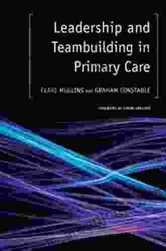 Leadership And Teambuilding In Primary Care