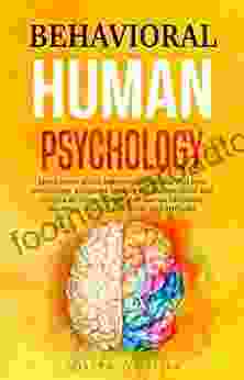 Behavioral Human Psychology: Learn more about Behavioral theories and how Psychology programs explore the human mind and provide an understanding of Human Behaviors Reactions Actions and Emotions