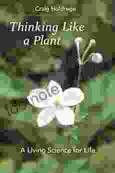 Thinking Like A Plant: A Living Science For Life