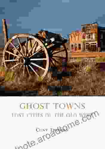 Ghost Towns: Lost Cities Of The Old West (Shire Library USA)