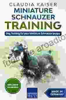 Miniature Schnauzer Training: Dog Training For Your Miniature Schnauzer Puppy