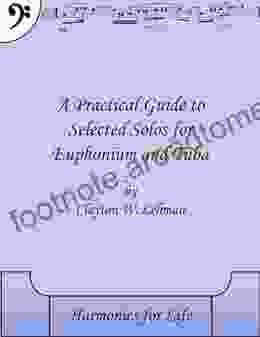 A Practical Guide To Selected Solos For Euphonium And Tuba