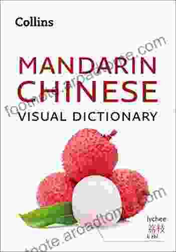 Mandarin Chinese Visual Dictionary: A Photo Guide To Everyday Words And Phrases In Mandarin Chinese (Collins Visual Dictionary)