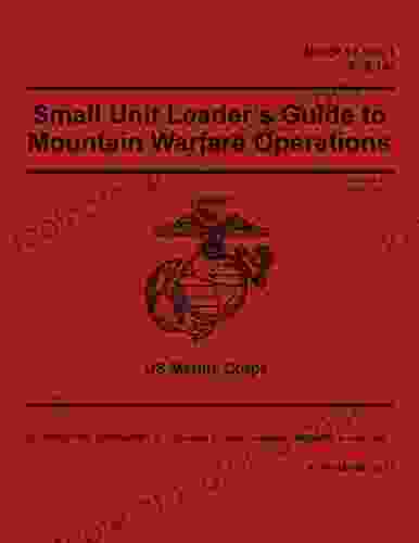 MCRP 12 10A 1 (3 35 1A) Small Unit Leader S Guide To Mountain Warfare Operations Change 1 April 2024