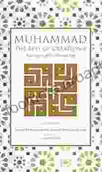 Muhammad The Best Of Creation: A Glimpse Of His Blessed Life