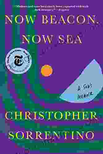 Now Beacon Now Sea: A Son S Memoir